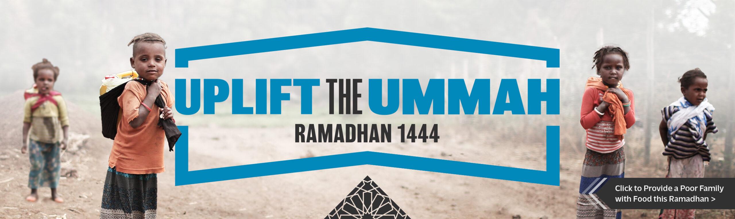 Uplift the Ummah Ramadhan 1444