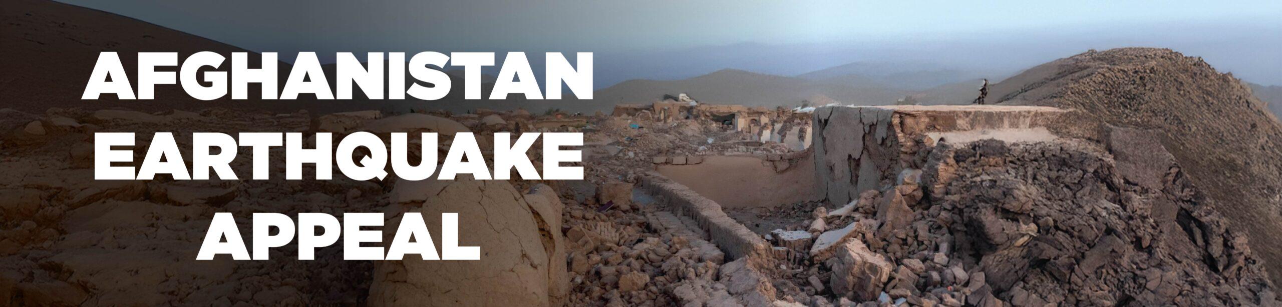Afghanistan Earthquake Appeal Afghanistan Earthquake Appeal