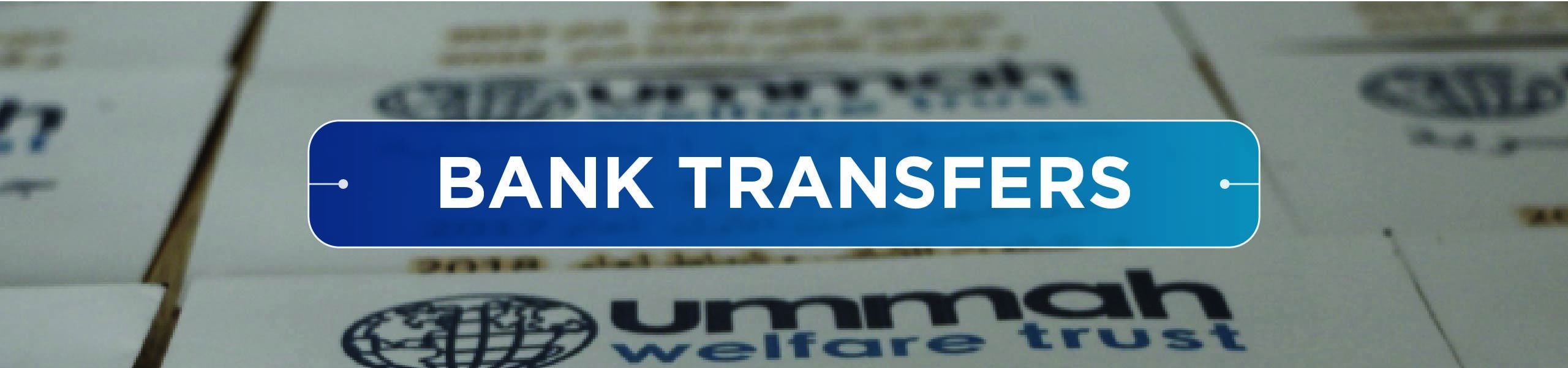 Bank Transfers by Ummah Welfare Trust (UWT)