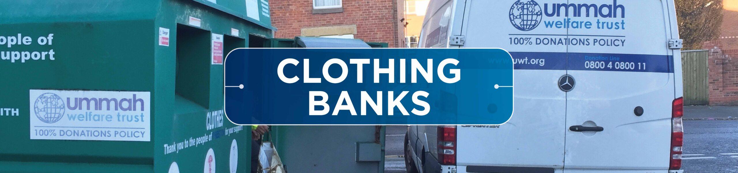 Clothing Banks - Ummah Welfare Trust (UWT)