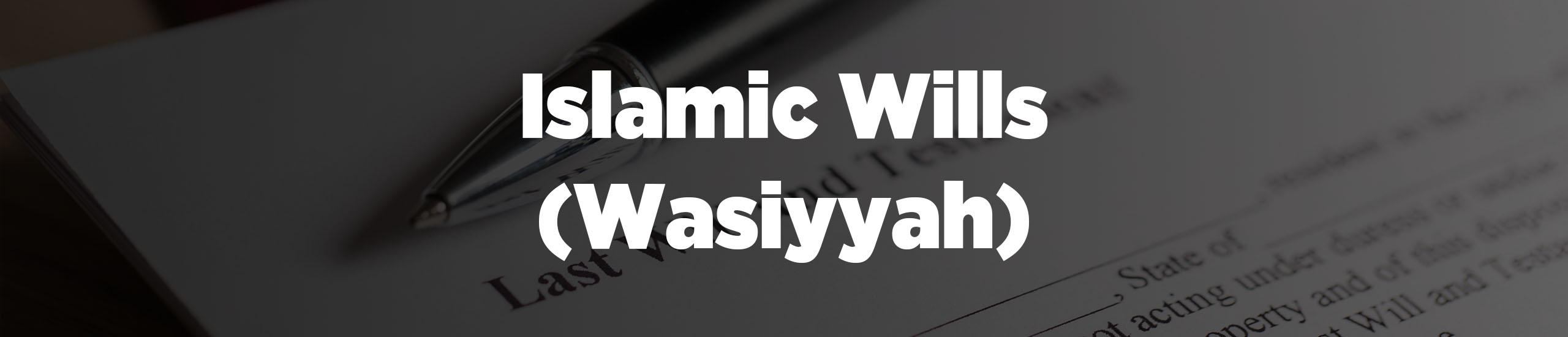 ISLAMIC WILLS (WASIYYAH) by Ummah Welfare Trust ISLAMIC WILLS (WASIYYAH) by Ummah Welfare Trust